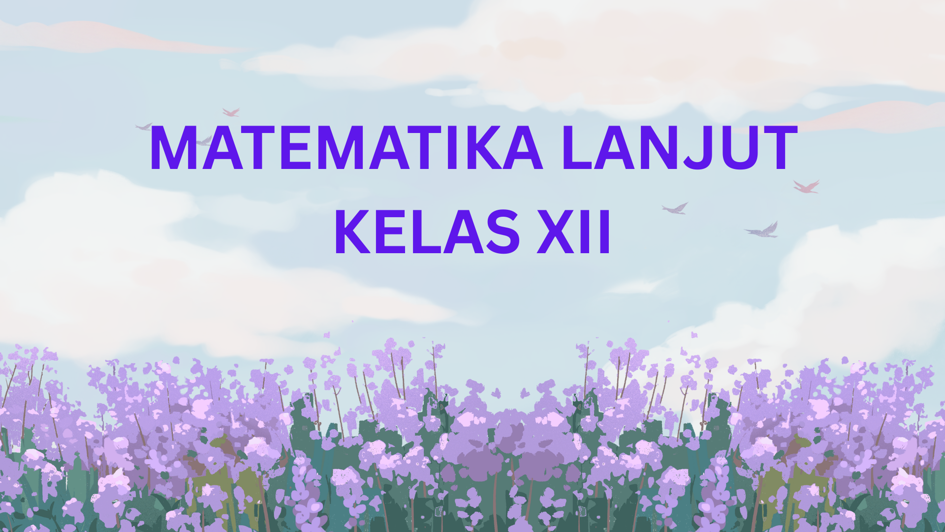 MATEMATIKA LANJUT KELAS XII