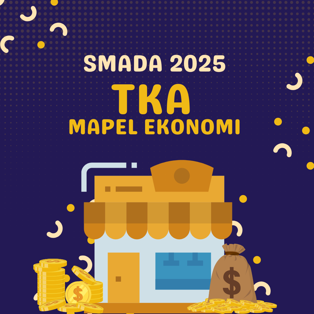 PERSIAPAN TKA EKONOMI_SMADA PRESTASI 2025